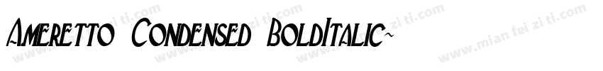 Ameretto Condensed BoldItalic字体转换